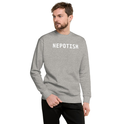 Nepotism Sweatshirt