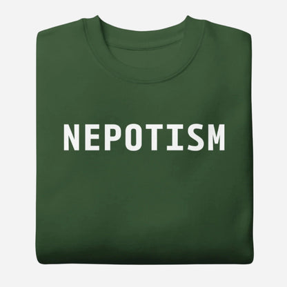 Nepotism Sweatshirt