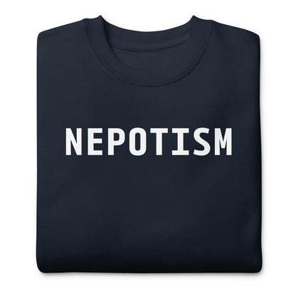 Nepotism Sweatshirt